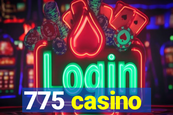 775 casino