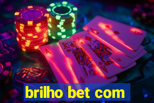 brilho bet com