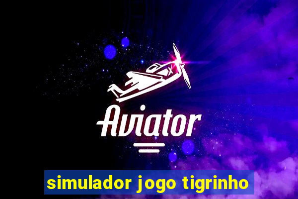 simulador jogo tigrinho