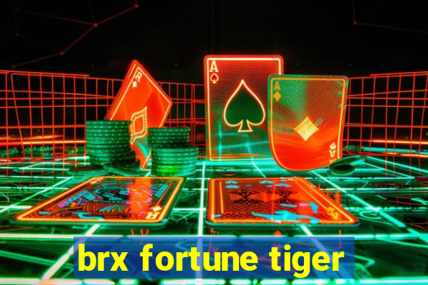 brx fortune tiger