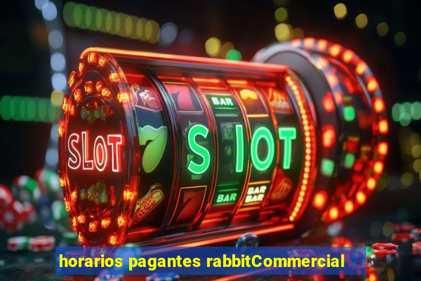 horarios pagantes rabbitCommercial