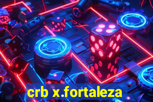 crb x.fortaleza