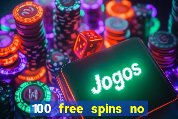 100 free spins no deposit casino australia