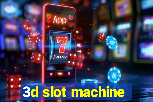 3d slot machine