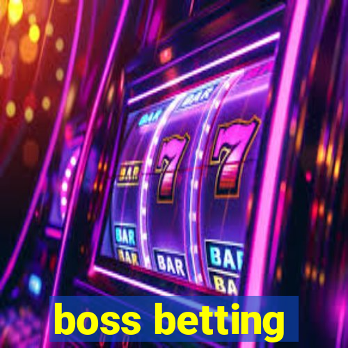 boss betting