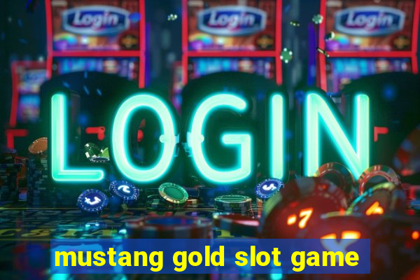 mustang gold slot game