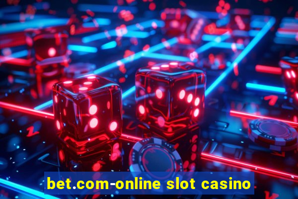 bet.com-online slot casino