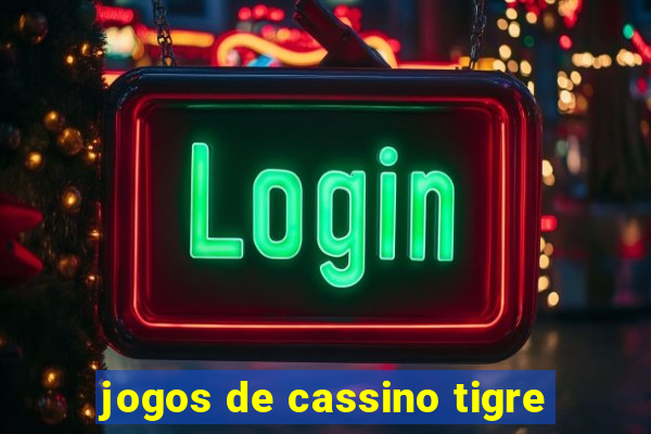 jogos de cassino tigre