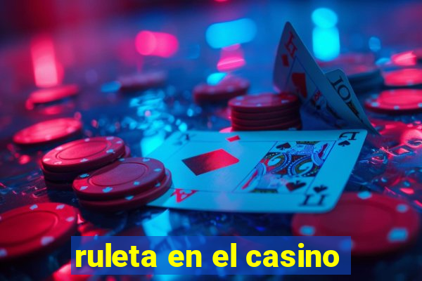 ruleta en el casino