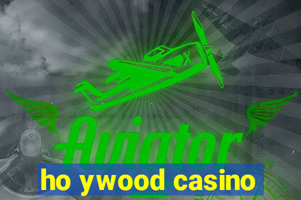 ho ywood casino