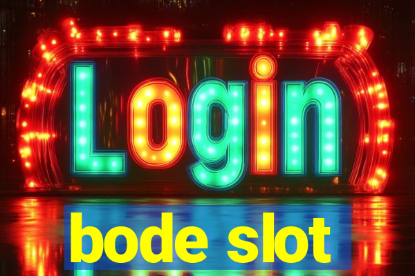 bode slot