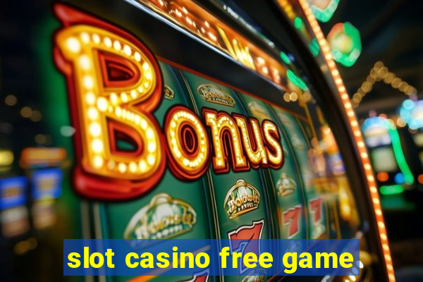 slot casino free game