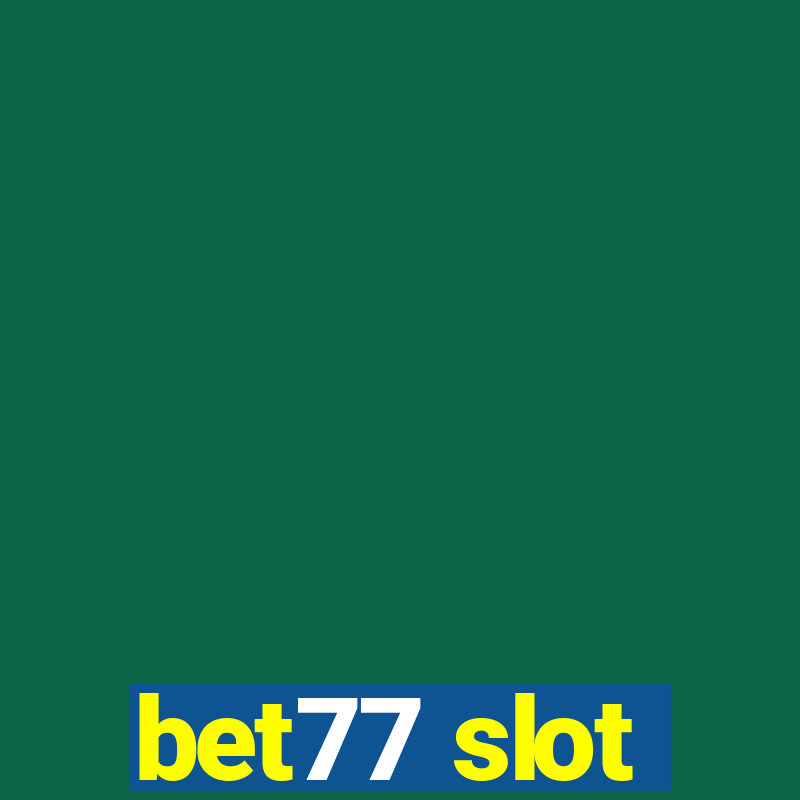 bet77 slot