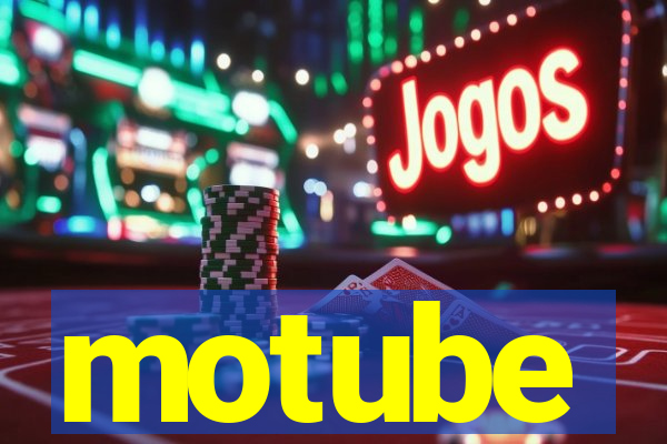 motube