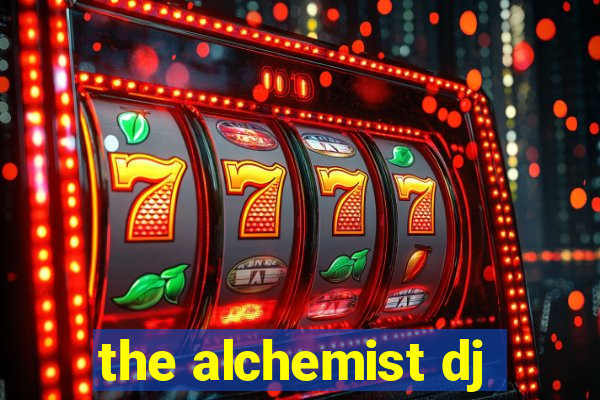 the alchemist dj