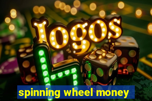 spinning wheel money