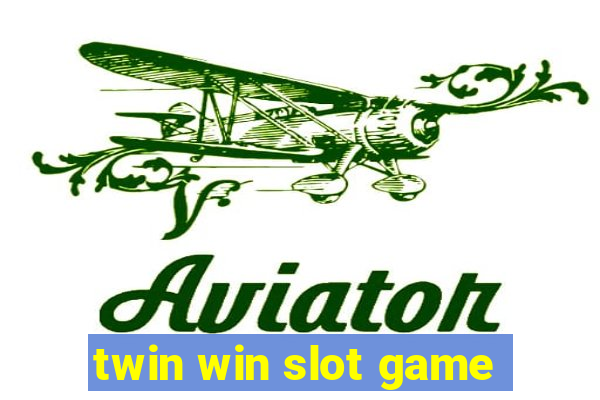 twin win slot game