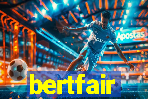 bertfair