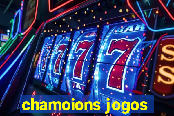 chamoions jogos