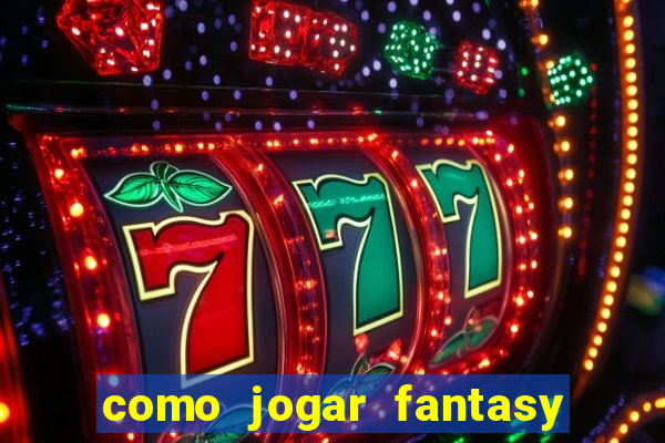 como jogar fantasy sports bet365