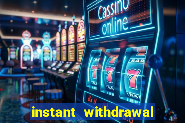 instant withdrawal casino no verification