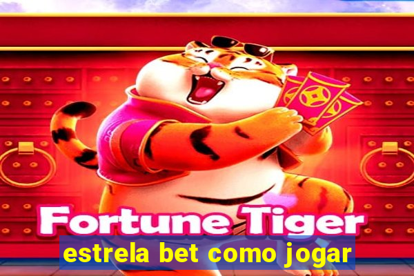 estrela bet como jogar