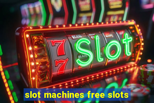 slot machines free slots