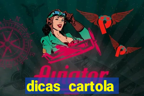 dicas cartola rodada 7