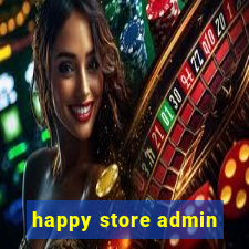 happy store admin