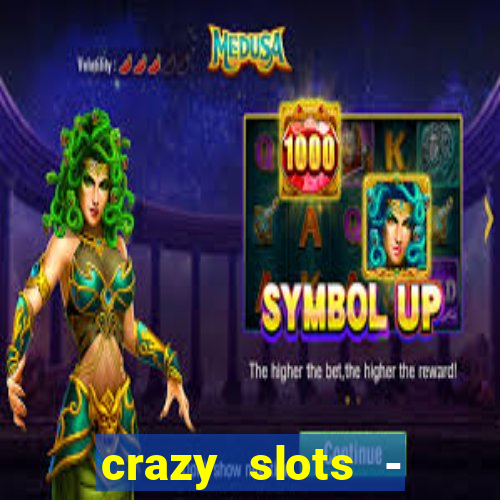 crazy slots - casino 777