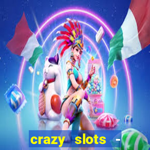 crazy slots - casino 777