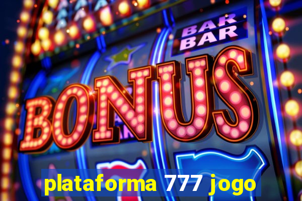 plataforma 777 jogo