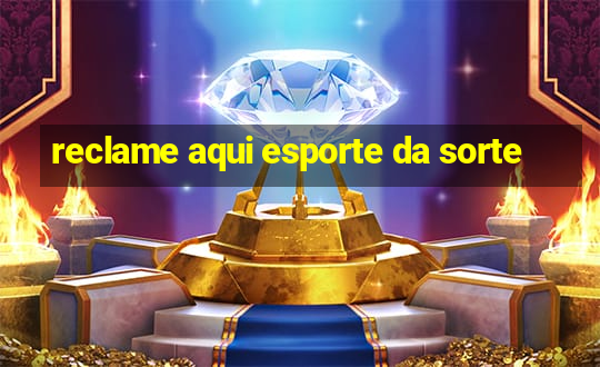 reclame aqui esporte da sorte