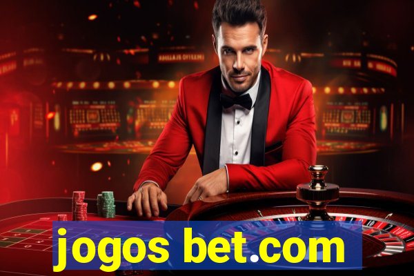 jogos bet.com