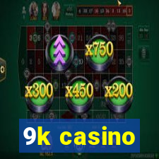 9k casino