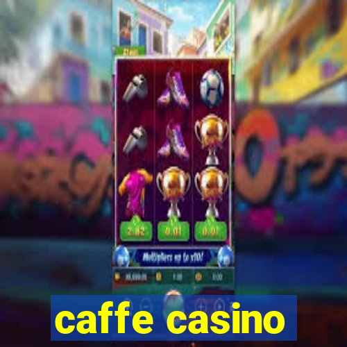 caffe casino