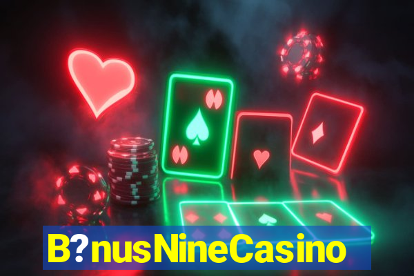 B?nusNineCasino