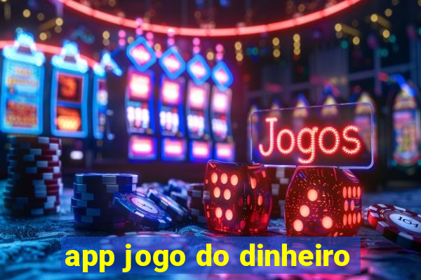 app jogo do dinheiro