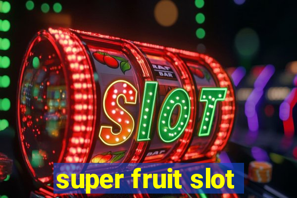 super fruit slot