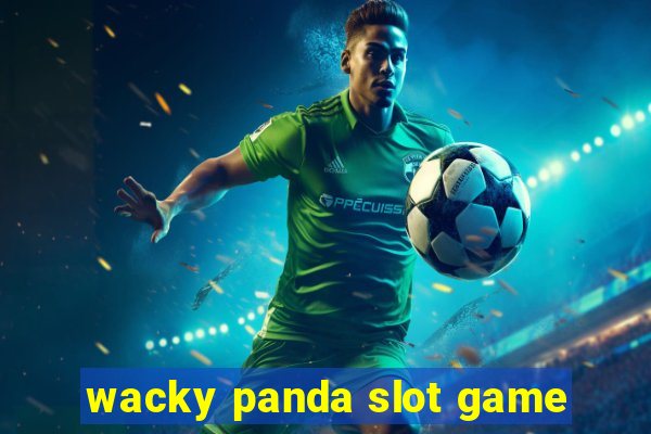 wacky panda slot game