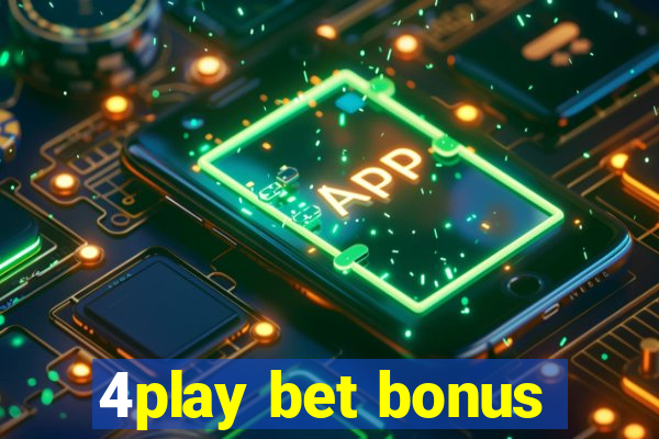 4play bet bonus