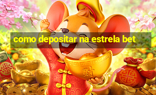 como depositar na estrela bet