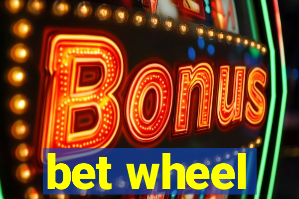 bet wheel