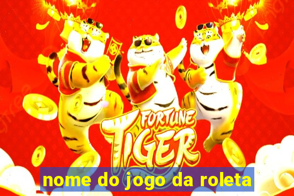 nome do jogo da roleta