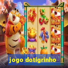 jogo dotigrinho