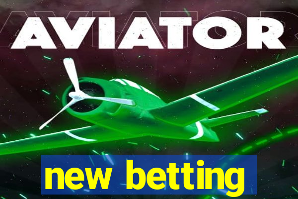 new betting