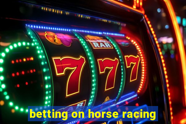 betting on horse racing