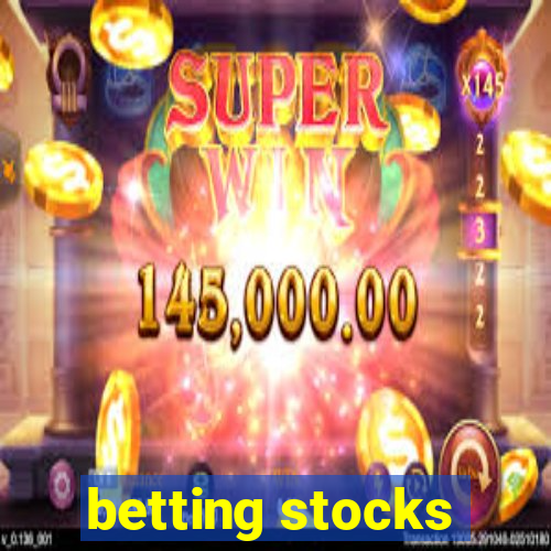 betting stocks