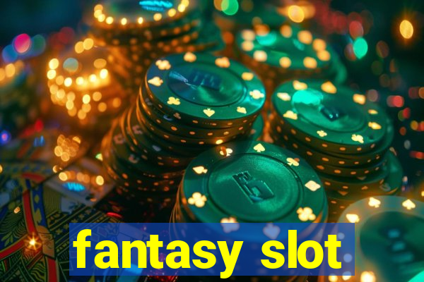 fantasy slot