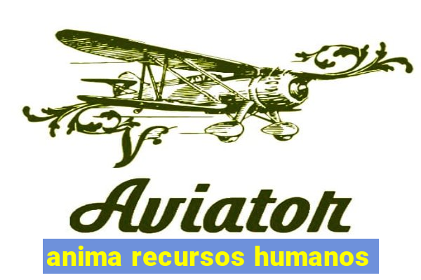 anima recursos humanos